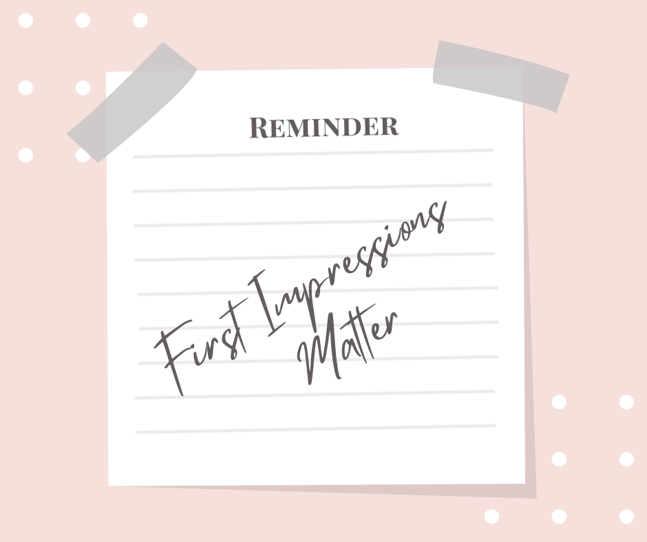 You Never Get a Second Chance to Make a First Impression