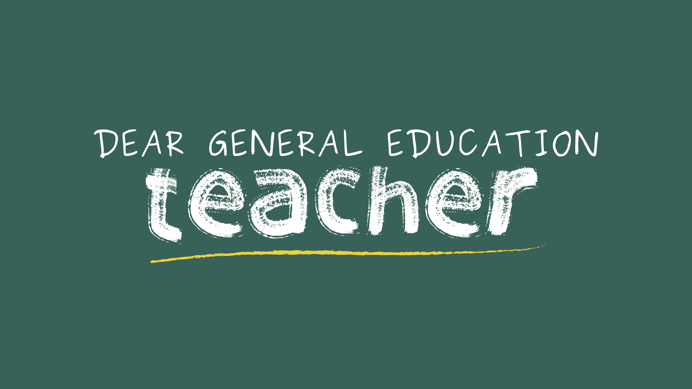 Dear General Educator